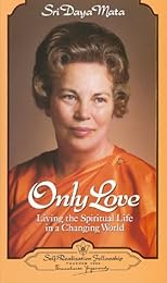 Only Love: Living the Spiritual Life in a Changing World