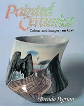 Painted Ceramics: Colour and Imagery on Clay