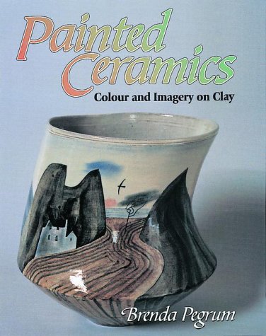 Painted Ceramics: Colour and Imagery on Clay