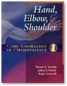 Core Knowledge in Orthopaedics: Hand, Elbow, and Shoulder