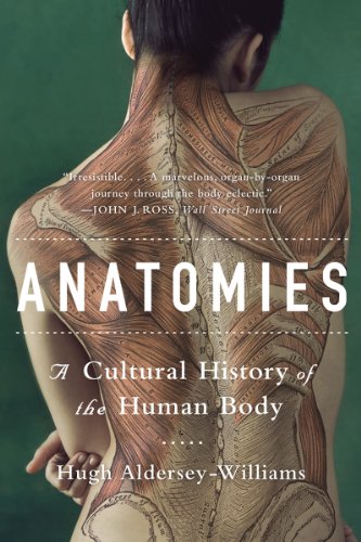 Anatomies: A Cultural History of the Human Body