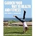 Garden Your Way to Health and Fitness
