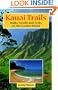 Kauai Trails: Walks, Strolls and Treks on the Garden Island