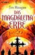 Das Magdalena-Erbe.