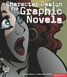 Character Design for Graphic Novels. Steven Withrow & Alexander Danner (Character Design Library)