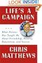 Life's a Campaign: What Politics Has Taught Me About Friendship, Rivalry, Reputation, and Success