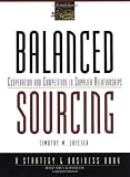 Balanced Sourcing: Cooperation and Competition in Supplier Relationships (J-B BAH Strategy & Business Series)