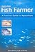 Australian Fish Farmer: A Practical Guide to Aquaculture, Second Edition (Landlinks Press)