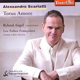Alessandro Scarlatti - Totus Amore / Angel, Les Folies Francoises, Cohen-Akenine