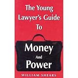 The Young Lawyers Guide to Money and Power