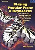 Playing Popular Piano and Keyboards: A Quick and Effective Method of Learning to Play the Piano and Electronic Keyboards - Now (2nd Edition)