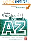 Elements Bundle: Adobe Photoshop Elements 4.0 A to Z: Tools and features illustrated ready reference