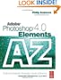 Elements Bundle: Adobe Photoshop Elements 4.0 A to Z: Tools and features illustrated ready reference