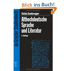Althochdeutsche Sprache und Literatur: Eine Einf�hrung in das �lteste Deutsch. Darstellung und Grammatik (de Gruyter Studienbuch)