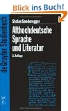 Althochdeutsche Sprache und Literatur: Eine Einf�hrung in das �lteste Deutsch. Darstellung und Grammatik (de Gruyter Studienbuch)