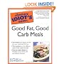 The Complete Idiot's Guide to Good Fat, Good Carb Meals