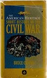 The American Heritage Short History of the Civil War