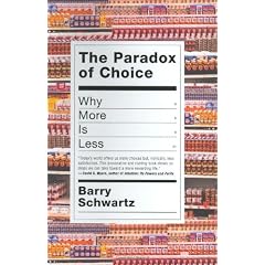 The Paradox Of Choice: Why More Is Less