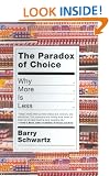 Paradox of Choice: Why more is less