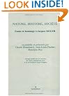 Nature, histoire, societe: Essais en hommage a Jacques Roger (French Edition)