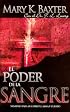 El poder de la sangre/The power of blood: Sanidad para su espiritu, alma y cuerpo/healing your spirit, body and soul