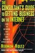 The Consultant's Guide to Getting Business on the Internet