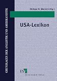USA-Lexikon: Schl�sselbegriffe zu Politik, Wirtschaft, Gesellschaft, Kultur, Geschichte und zu den deutsch-amerikanischen Beziehungen - 