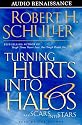 Turning Hurts Into Halos And Scars Into Stars