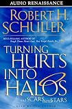 Turning Hurts Into Halos and Scars Into Stars