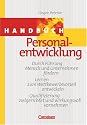 Handb&uuml;cher Unternehmenspraxis: Handbuch Personalentwicklung: Durch F&uuml;hrung Mensch und Unternehmen f&ouml;rdern. Lernen zum Wettbewerbsvorteil entwickeln. ... zielgerichtet und wirkungsvoll vornehmen