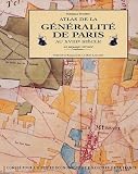 Revue Comité pour l'Histoire Economique et Financière de la France - CHEEF  / Atlas de la généralité de Paris au XVIIIe siècle : Un paysage retrouvé