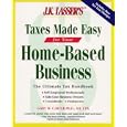 J.K. Lasser's Taxes Made Easy for Home-Based Business (J. K.... by Gary W., Ph.D. Carter