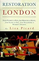Restoration London: Everyday Life In The 1660s