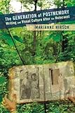 The generation of postmemory : writing and visual culture after the Holocaust