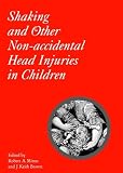 Shaking and Other Non-Accidental Head Injuries in Children (Clinics in Developmental Medicine (Mac Keith Press))
