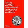 Shaking and Other Non-Accidental Head Injuries in Children (Clinics in Developmental Medicine�� �)