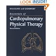 Essentials of Cardiopulmonary Physical Therapy by Ellen Hillegass EdD PT CCS and H. Steven Sadowsky MS RRT PT CCS