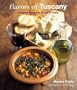 Flavors of Tuscany: Recipes from the Heart of Italy