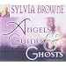 Angels, Guides and Ghosts
