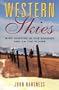 Western Skies: Bird Hunting in the Rockies and on the Plains