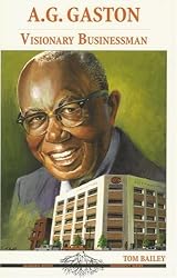 A. G. Gaston: Visionary Businessman (Alabama Roots Biography Series)