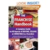 The Franchise Handbook: A Complete Guide to All Aspects of Buying, Selling or Investing in a Franchise