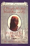 I Thought My Soul Would Rise and Fly: The Diary of Patsy, a Freed Girl, Mars Bluff, South Carolina 1865 (Dear America Series)
