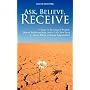 Ask, Believe, Receive - 7 Days to Increased Wealth, Better Relationships, and a Life You Love (...Even When it Seems Impossible)