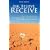 Ask, Believe, Receive - 7 Days to Increased Wealth, Better Relationships, and a Life You Love (...Even When it Seems Impossible)