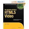 The Definitive Guide to HTML5 Video (Expert's Voice in Web Development)
