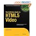 The Definitive Guide to HTML5 Video (Expert's Voice in Web Development)