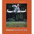 Shaolin: Temple of Zen by Justin Guariglia, Shi Yong Xin, and Matthew Polly
