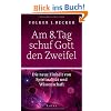 Am 8. Tag schuf Gott den Zweifel: Die neue Einheit von Spiritualit�t und Wissenschaft