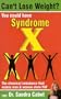 Can't Lose Weight? You Could Have Syndrome X : The Chemical Imbalance That Makes Men and Women Store Fat
